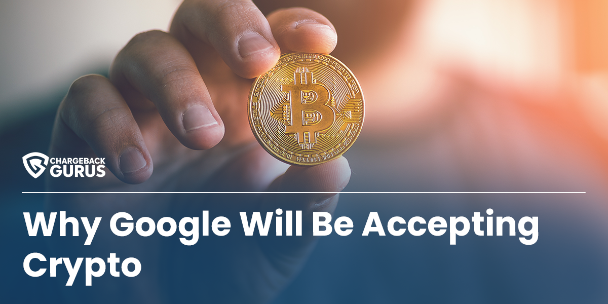Why Google Will Be Accepting Crypto